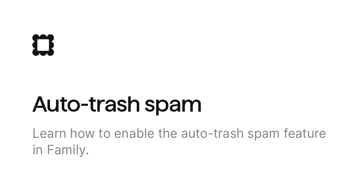 Auto-trash spam | Family