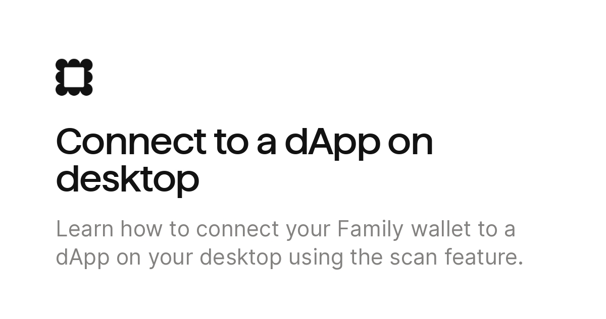 Connect to a dApp on desktop | Family