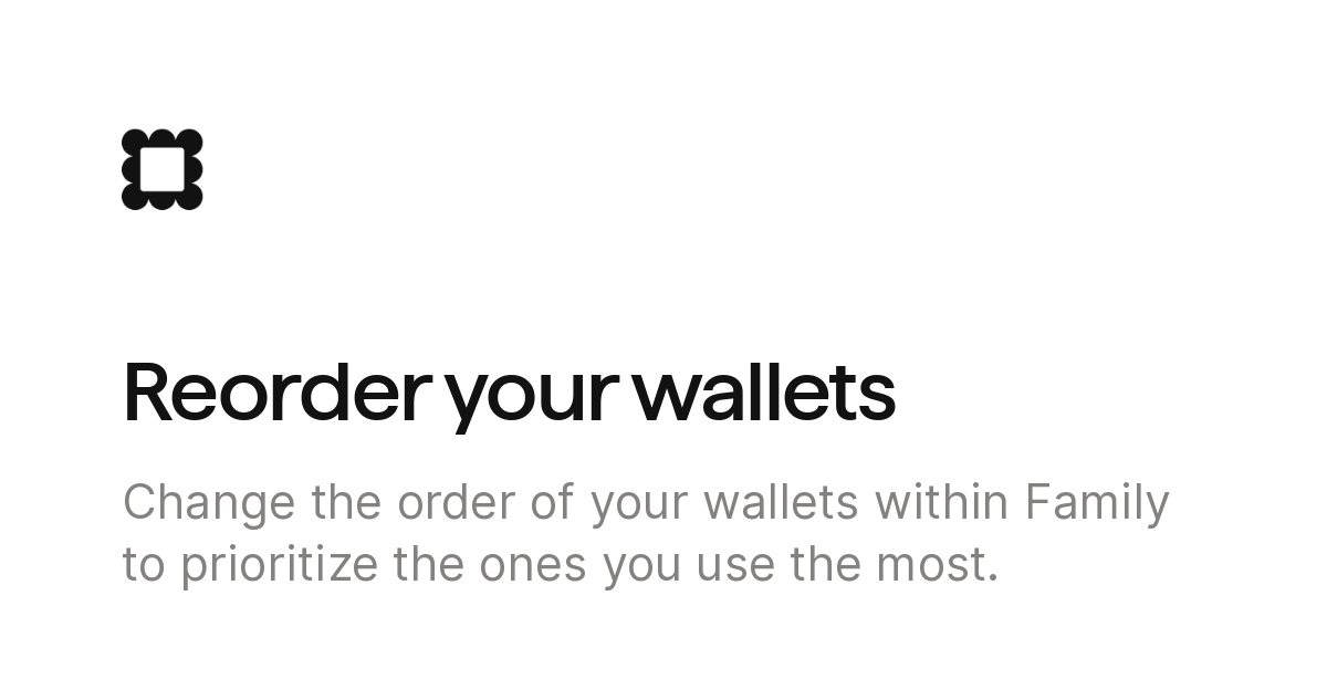 Reorder your wallets | Family